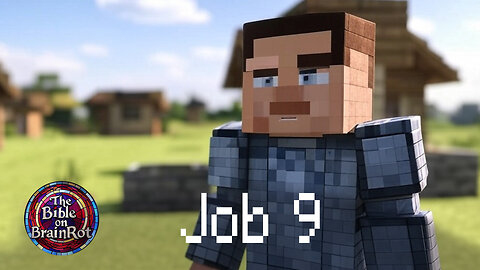 Job 9 | The Bible on BrainRot