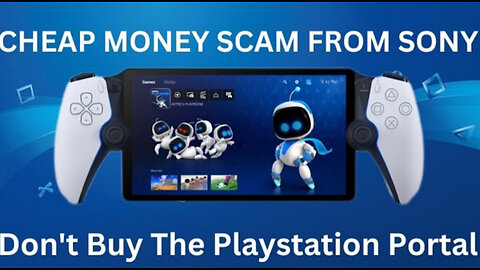 Do Not Buy The Playstation Portal It's A Cheap Money Scam From Sony