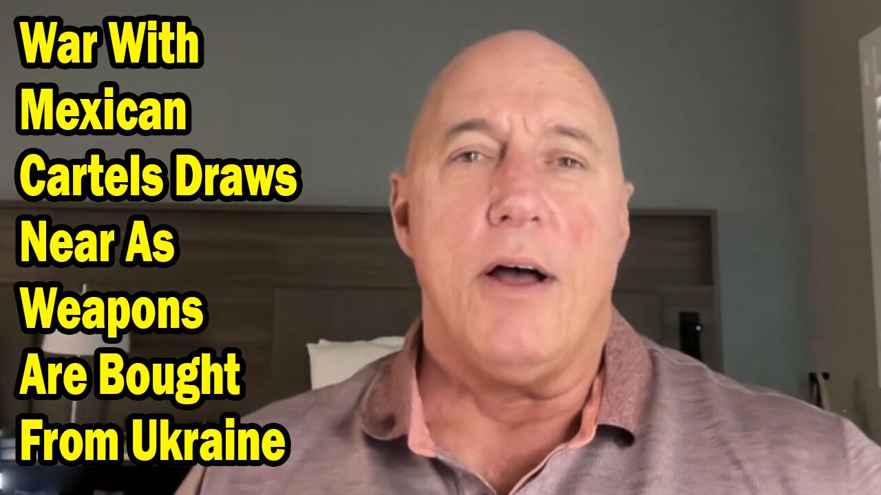 Michael Jaco Situation Update Mar 8: "War With Mexican Cartels Draws Near As Weapons Are Bought From Ukraine"