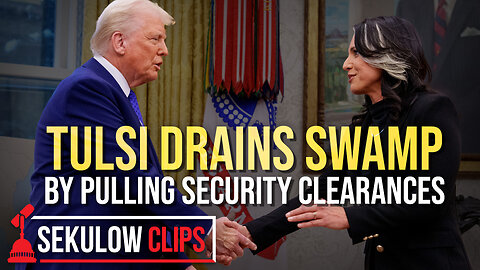 Tulsi Drains Swamp by Pulling Security Clearances