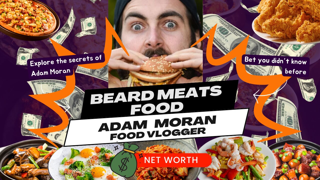 Discover Adam Moran journey from food epic challenges to massive success