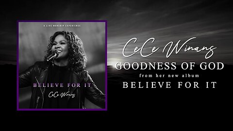 Goodness of God - CeCe Winans