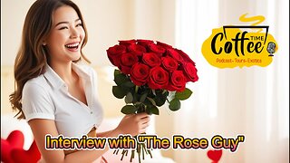 Interview with "The Rose Guy"- 2 Feb 2025