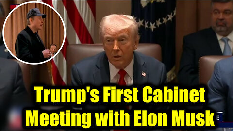 Trump's First Cabinet Meeting- President Trump Hosts Meeting Along with Elon Musk