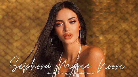 Sephora Maria Noori | Instagram Model - Bio & Info