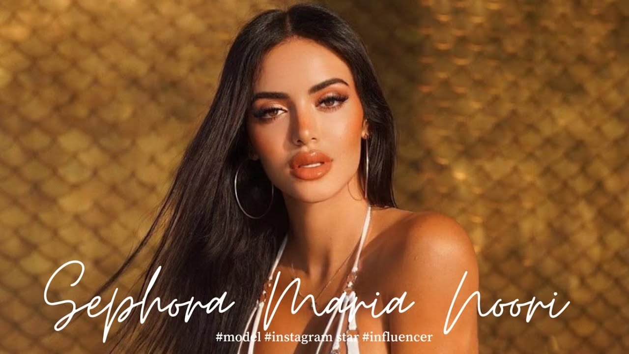 Sephora Maria Noori | Instagram Model - Bio & Info