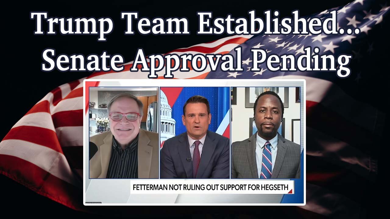 Trump Team Established...Senate Approval Pending