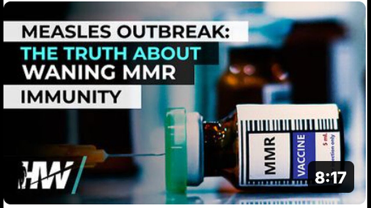 MEASLES OUTBREAK: THE TRUTH ABOUT WANING MMR IMMUNITY