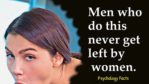 Men Who Do This Never Get Left By Women | Psychology Facts About Women | Psychology Facts