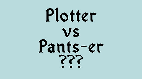 Desperado’s Writing Tips #2: Plotter vs Pants-er