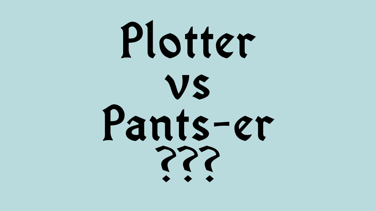 Desperado’s Writing Tips #2: Plotter vs Pants-er