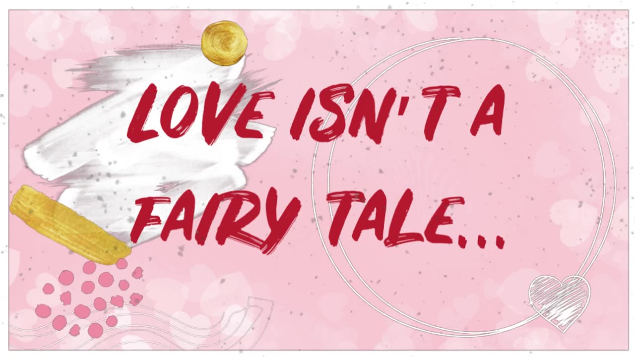 Love isn’t a fairy tale…