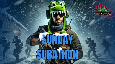 Live - Sunday SQUAD Subathon - Gatoroz