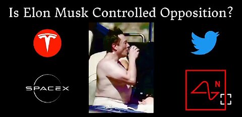 IS ELON MUSK CONTROLLED OPPOSITION? 🔥