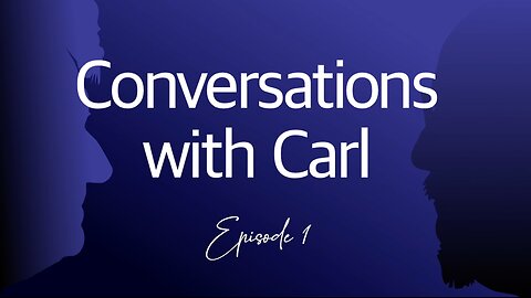 Conversations With Carl - Episode 1 - Posted 20-02-2025