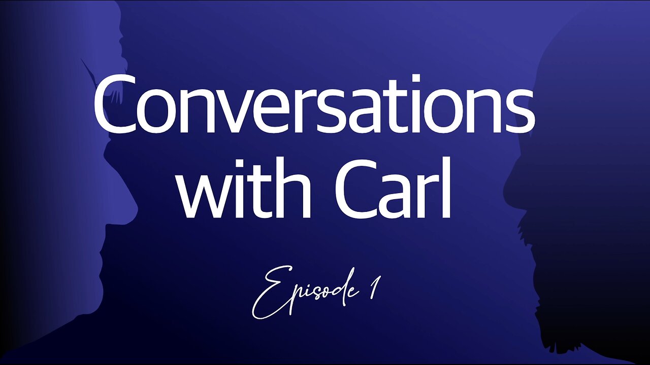 Conversations With Carl - Episode 1 - Posted 20-02-2025