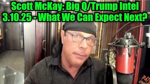 Scott McKay: Big Q/Trump Intel 3.10.25 - What We Can Expect Next?