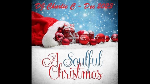 Soulful Christmas ! Dec 2023 DJ Charlie C