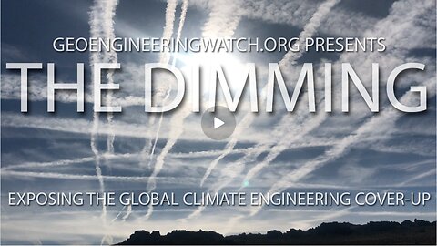 The Dimming: Exposing The Climate Engineering Cover-Up