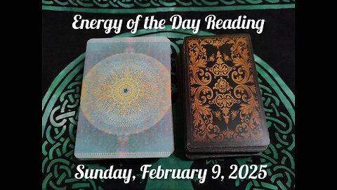 Energy of the Day Reading: Sunday, February 9, 2025