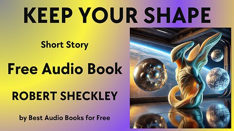 Keep Your Shape - A Short Story - by Robert Sheckley - Best Audio Books for Free