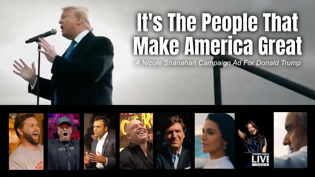 It's The People That Make America Great (A Nicole Shanahan Campaign Ad For Donald Trump)