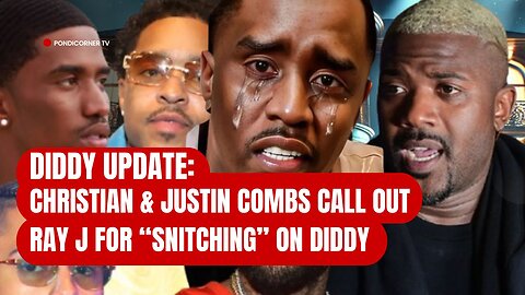 Christian & Justin Combs Call Out Ray J for “Snitching” on Diddy