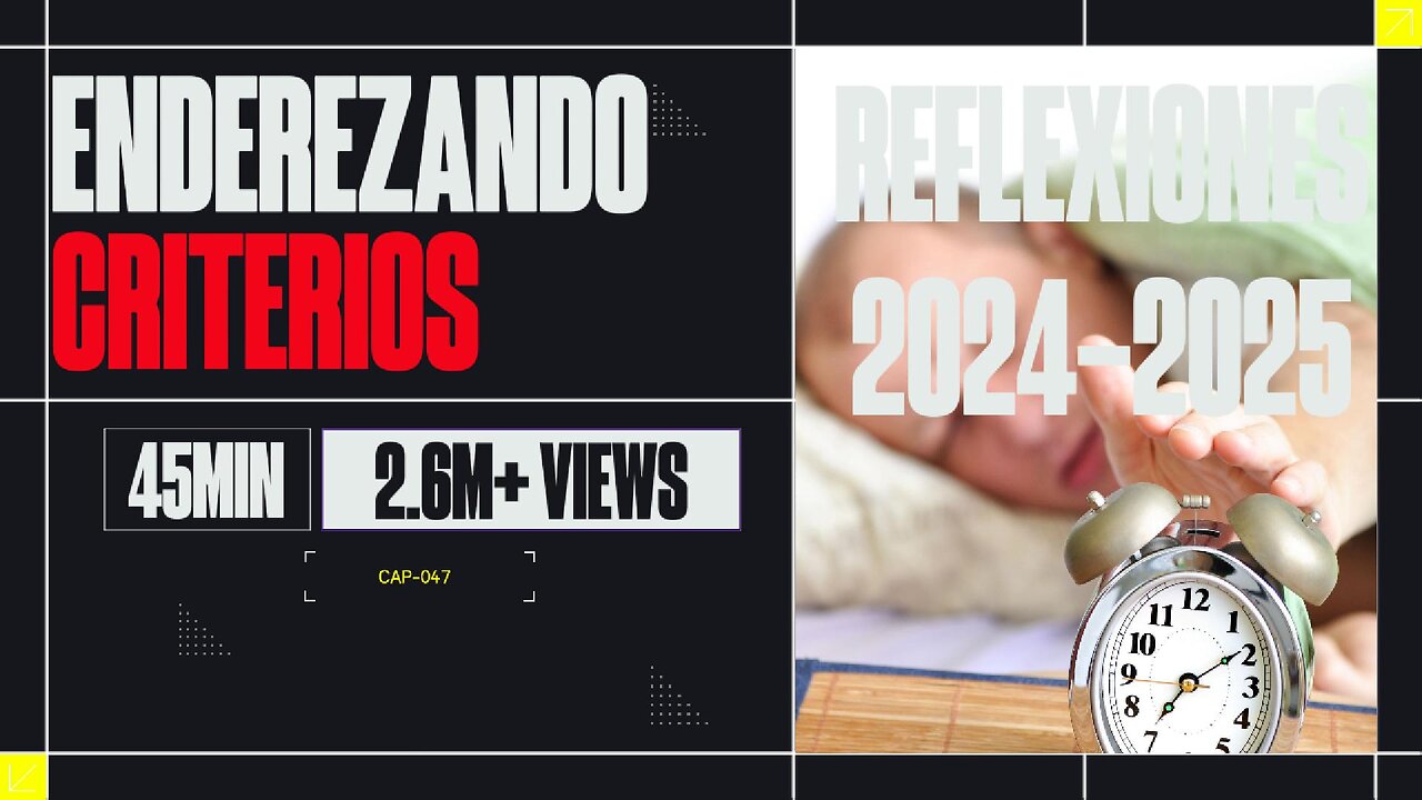 ENDEREZANDO CRITERIOS 47 - FIN DE 2024