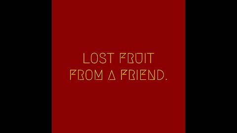 Derrek Cunningham - Lost fruit from a friend.