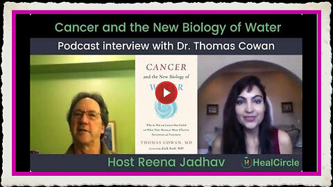 Dr 'Tom Cowan' What is Cancer 'Cancer and the 'Biology of Water' Part 1