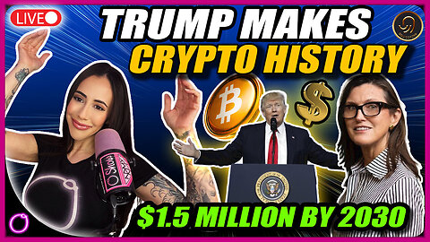 TRUMP MAKES CRYPTO HISTORY! Bitcoin To $1.5 Million By 2030 says Cathie Wood!