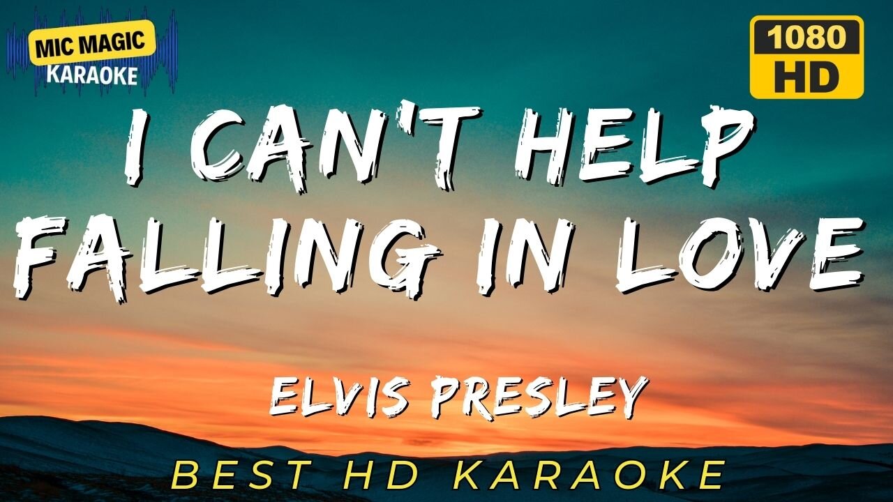 I CAN'T HELP FALLING IN LOVE - ELVIS PRESLEY - BEST HD KARAOKE