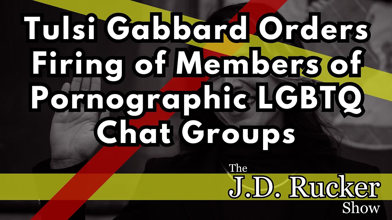 DNI Gabbard Orders Firing of Members of Pornographic LGBTQ Chat Groups