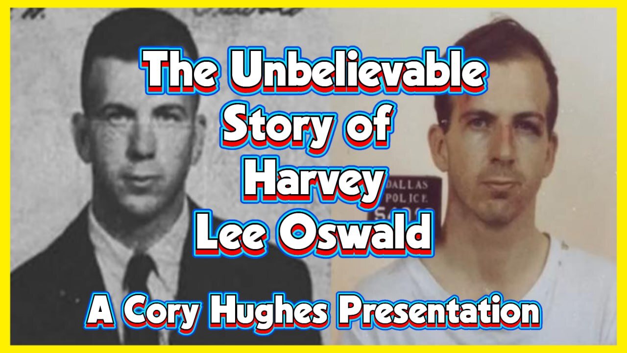 The Unbelievable Story of Harvey Lee Oswald