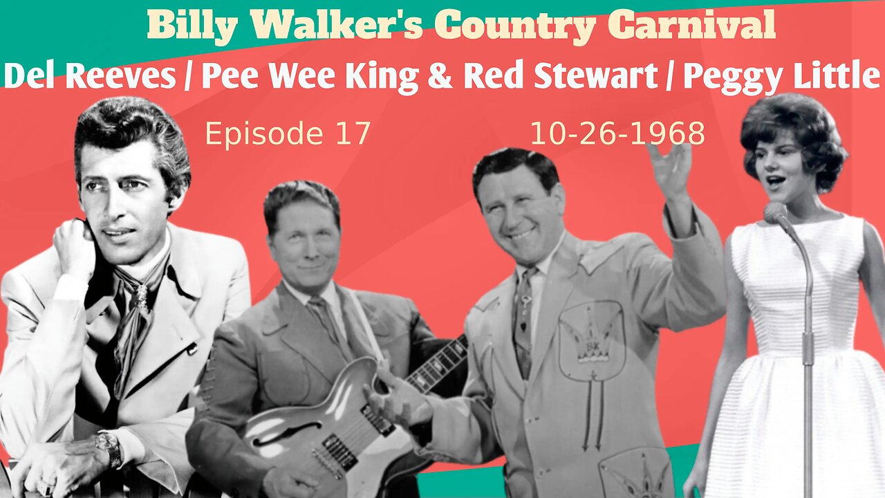 Billy Walker's Country Carnival Episode 17 (Del Reeves / Pee Wee King & Red Stewart / Peggy Little)