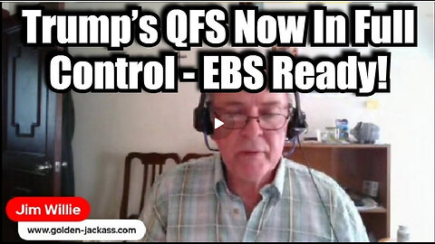 Jim Willie: Trump’s QFS Now In Full Control - EBS Ready!