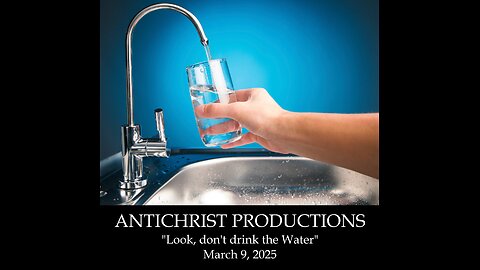 ANTICHRISTPRODUTIONS - "Look, Don't Drink the Water" - 3/9/2025