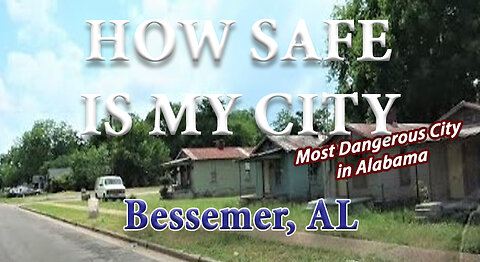 How Safe is Bessemer AL - Is it one of the Most Dangerous Cities in America?