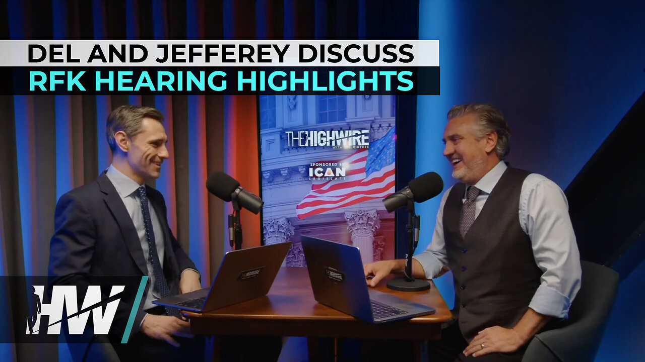 DEL AND JEFFEREY DISCUSS RFK HEARING HIGHLIGHTS