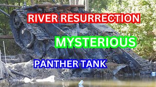 River Resurrection: The Untold Journey of a Mysterious Panther Tank