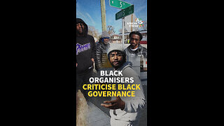 BLACK ORGANISERS CRITICISE BLACK GOVERNANCE