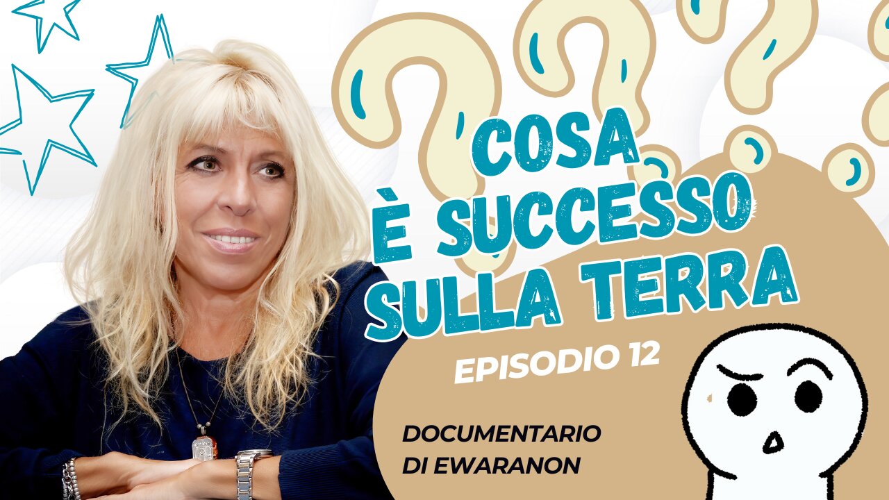 Cos'è successo sulla Terra - Parte 12/13 "Superare la Fantasia"