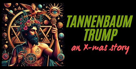 "Tannenbaum Trump: An X-mas Story"- Truth-to-Faith Podcast with Brandon L. Kroll