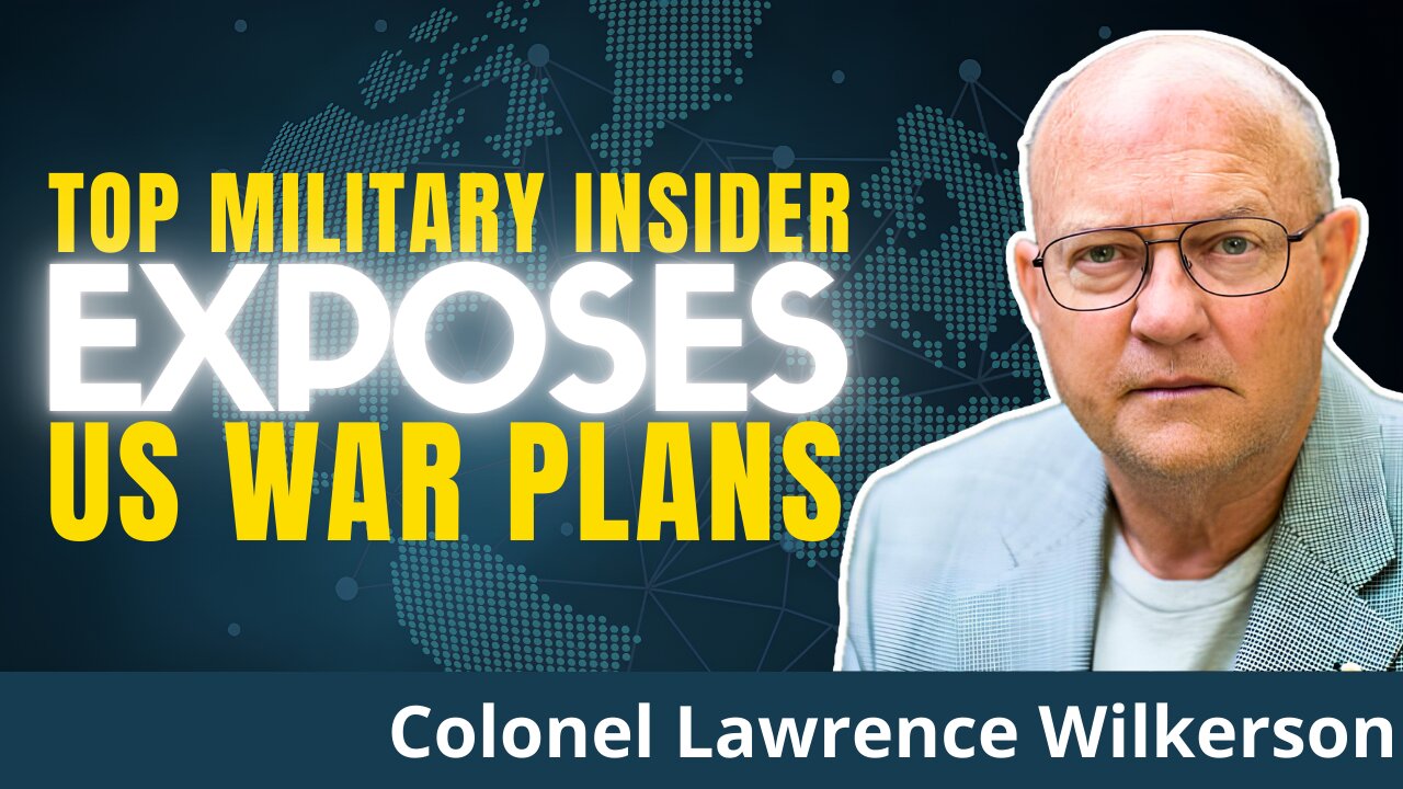 Ex-State Dept. Chief REVEALS Hidden War Making Process | Col. Lawrence Wilkerson