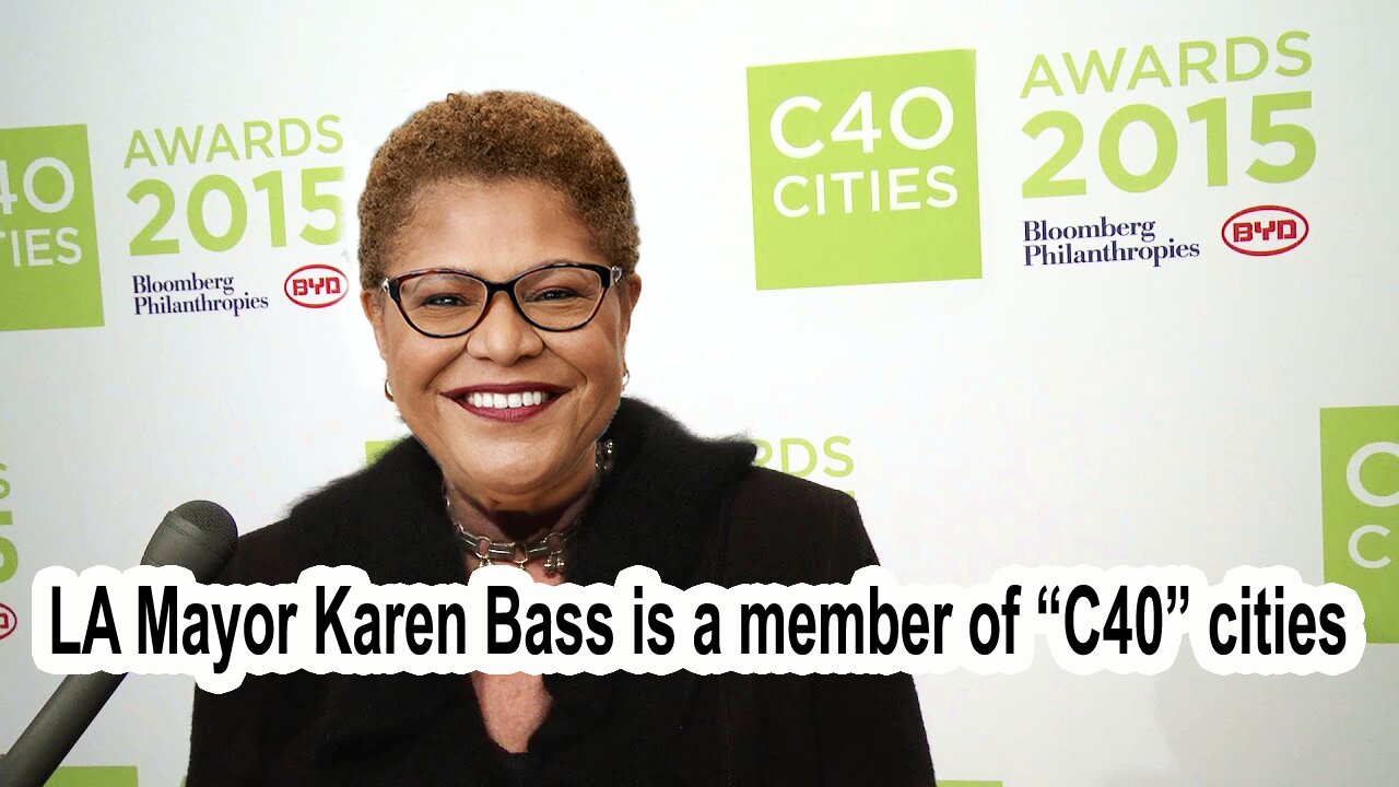 LA Mayor Karen Bass is a member of “C40” cities