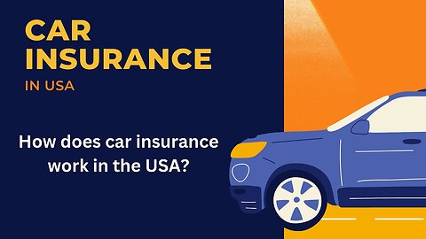 How does car insurance work in the USA?