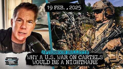Why A U.S. Military War on Cartels Would Be a Nightmare & An Arab Plan For Gaza Takes Shape