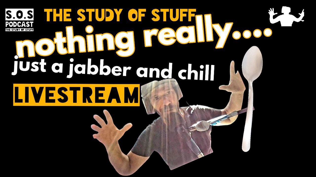 nothing really... just a jabber and chill