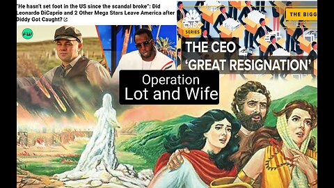 They Resign and Flee before Disaster ( Operation Lot and Wife )