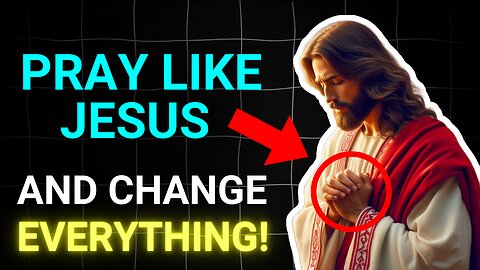 7 Life-Changing TEACHINGS from JESUS About Prayer [IMMEDIATELY]